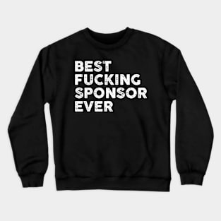 Best Sponsor Ever Funny Sarcastic Gift Idea colored Vintage Crewneck Sweatshirt